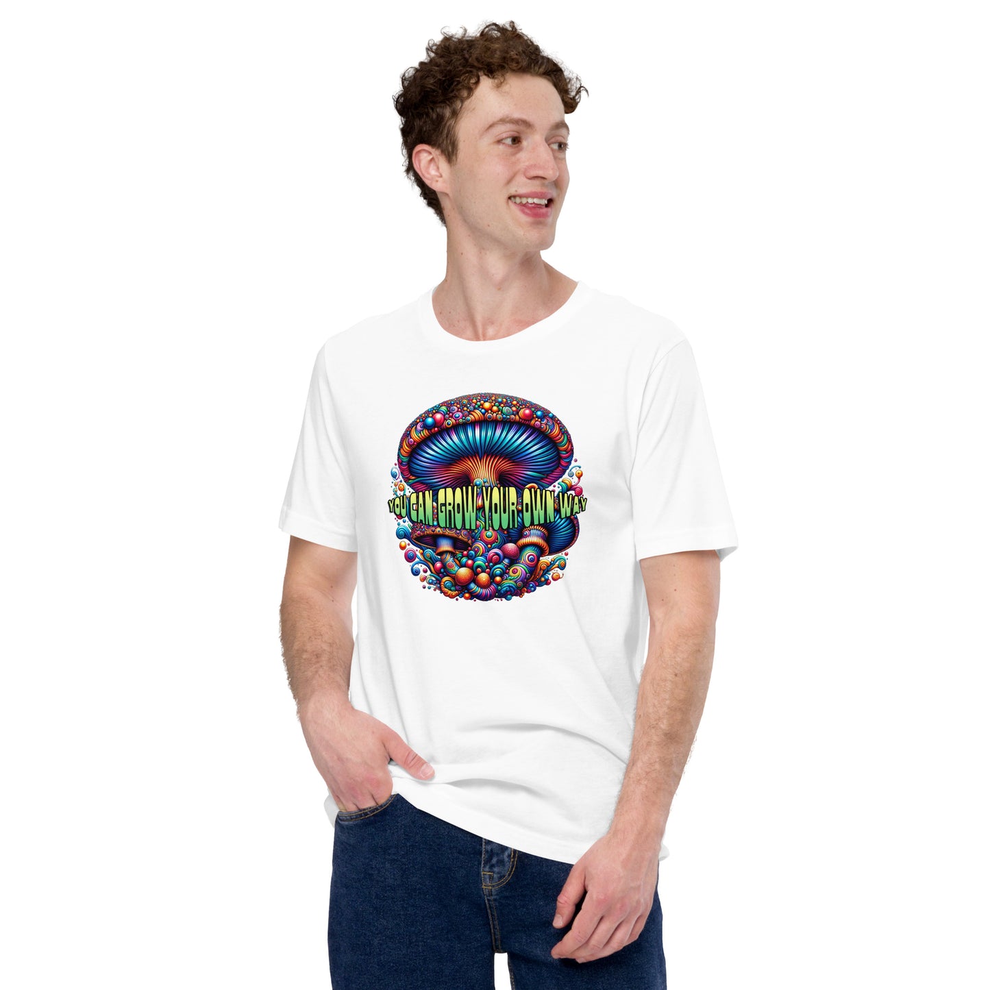 You Can Grow Your Own Way Unisex t-shirt